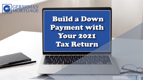 Build a down payment with your 2021 tax return
