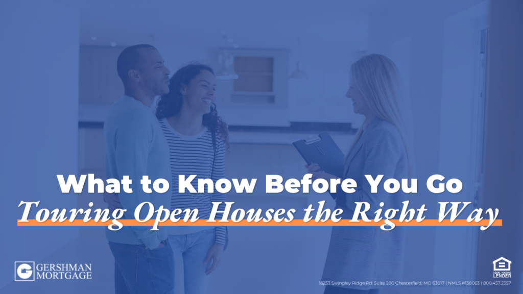 Young couple standing in a house with a real estate agent holding a clip board. Text reads: What to know before you go: touring open houses the right way