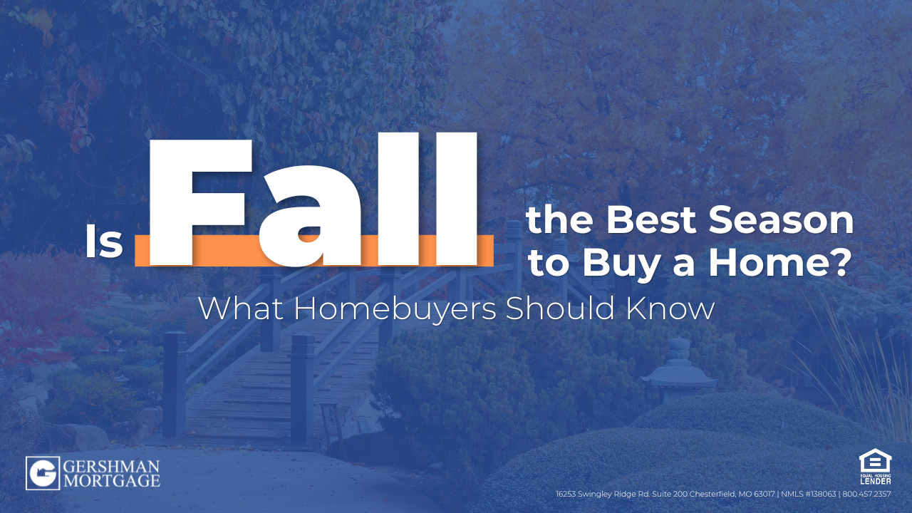 Is Fall the Best Time to Buy a Home? - Gershman Mortgage